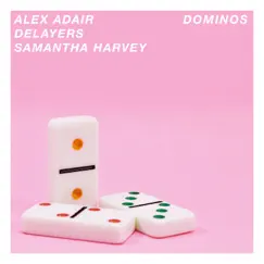 Dominos (feat. Samantha Harvey) Song Lyrics