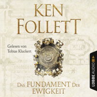 Ken Follett - Das Fundament der Ewigkeit - Kingsbridge-Roman 3 (Ungekürzt) artwork