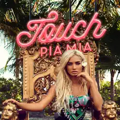 Touch - Single - Pia Mia
