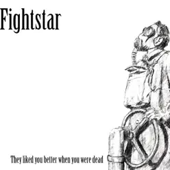 They Liked You Better When You Were Dead - EP - Fightstar