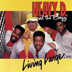 Living Large - Heavy D & the Boyz Living Large - Heavy D & the Boyz