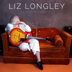 I Can't Help Myself - Single - Liz Longley I Can't Help Myself - Single - Liz Longley
