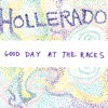 Hollerado - Good Day At the Races