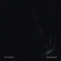 The Black Light - The Ting Tings The Black Light - The Ting Tings