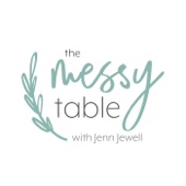 The Messy Table with Jenn Jewell