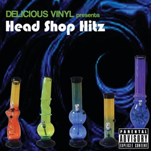 Head Shop Hitz (Delicious Vinyl Presents)