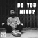 Do You Mind? - UrboyTJ