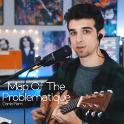 Map of the Problematique - Single by Daniel Ferri album reviews, ratings, credits