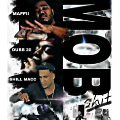 Mob Shit (feat. Dubb 20 & Shill Macc) - Single by Maffii album reviews, ratings, credits