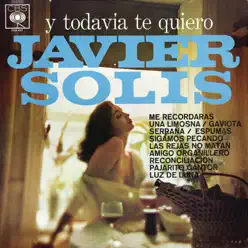 Y Todavía Te Quiero - Javier Solis