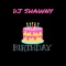 Birthday - DJ Shawny lyrics
