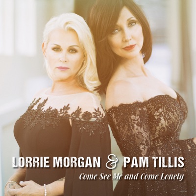 Come See Me and Come Lonely - Pam Tillis