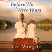 Before We Were Yours: A Novel (Unabridged) - Lisa Wingate Cover Art