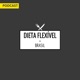 DIETA FLEXÍVEL BRASIL PODCAST | #8 GRADUAÇÃO DE NUTRIÇÃO