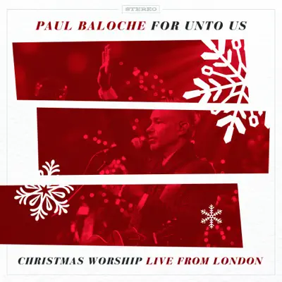 For Unto Us (Christmas Worship Live from London) - Paul Baloche