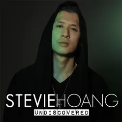 Undiscovered - Stevie Hoang Undiscovered - Stevie Hoang