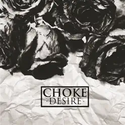 Desire - EP - Choke Desire - EP - Choke