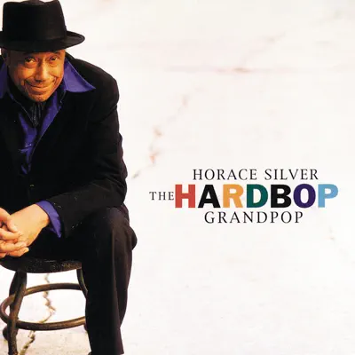 Hard Bop Grandpop - Horace Silver