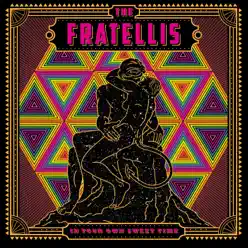 In Your Own Sweet Time - The Fratellis