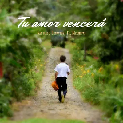 Tu Amor Vencerá (feat. Mechitas) - Single - Santiago Benavides