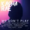 We Don't Play (The Cypher) [feat. Genesis Elijah, Harry Shotta, Composure, Big Cakes, DBR & Xeno] - Single album lyrics, reviews, download