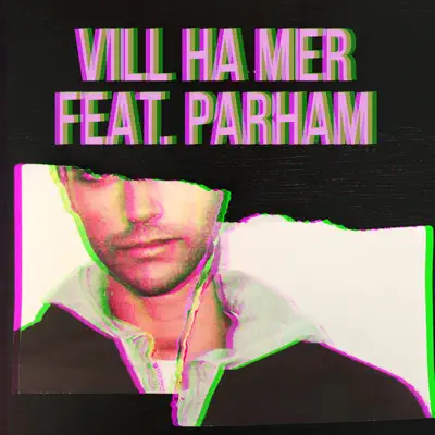 Vill ha mer (feat. Parham) - Single - Eric Saade
