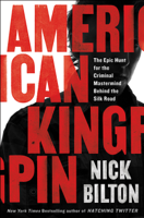 Nick Bilton - American Kingpin: The Epic Hunt for the Criminal Mastermind Behind the Silk Road (Unabridged) artwork