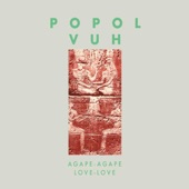 Popol Vuh - They Danced, They Laughed, As of Old