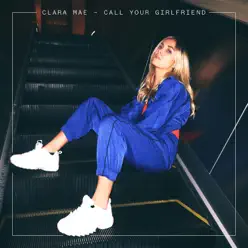 Call Your Girlfriend - Single - Clara Mae Call Your Girlfriend - Single - Clara Mae