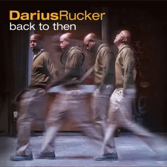 Back to Then by Darius Rucker album reviews, ratings, credits