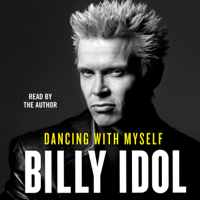 Billy Idol - Dancing with Myself (Unabridged) artwork