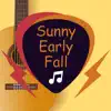 Sunny Early Fall album lyrics, reviews, download