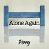 Alone Again - Single album lyrics, reviews, download