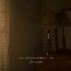 Goodnight - Single - The Boxer Rebellion Goodnight - Single - The Boxer Rebellion