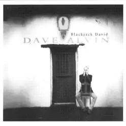 Blackjack David - Dave Alvin