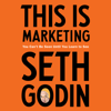 This Is Marketing: You Can't Be Seen Until You Learn to See (Unabridged) - Seth Godin