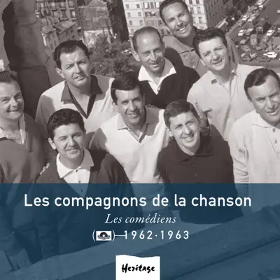 Héritage : Les Compagnons de la Chanson - Les comédiens (1962-1963) - Les Compagnons de la Chanson