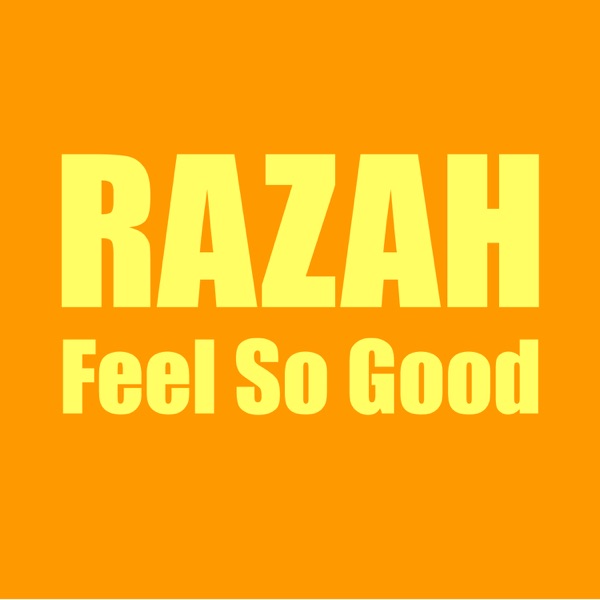 Feel So Good - Single - Razah