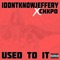 Used to it (feat. CHXPO) - Idontknowjeffery & CHXPO lyrics
