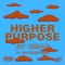 Higher Purpose (feat. Bptheofficial) - Dmac lyrics