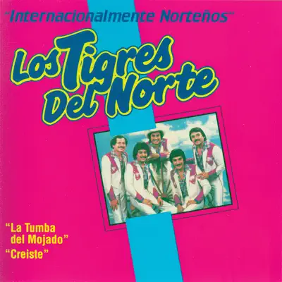 Internacionalmente Norteños - Los Tigres del Norte