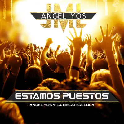 Estamos Puestos - Single - Angel Yos y La Mecanica Loca