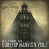 Welcome to Dubstep Mansion, Vol. 1
