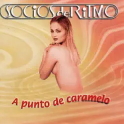 A Punto de Caramelo - Los Socios Del Ritmo A Punto de Caramelo - Los Socios Del Ritmo