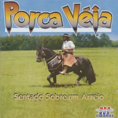 Sentado Sobre um Arreio - Porca Véia Sentado Sobre um Arreio - Porca Véia