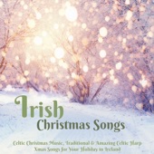 Irish Christmas Songs (Celtic Christmas Music, Traditional & Amazing Celtic Harp Xmas Songs for Your Holiday in Ireland) artwork