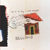 Bellows - I Am Building a House