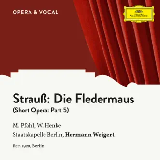 Die Fledermaus (short version): Pt. 5 by Margret Pfahl, Waldemar Henke, Staatskapelle Berlin & Hermann Weigert song reviws