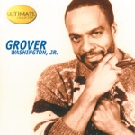 Grover Washington, Jr. - The Best Is Yet To Come (feat. Patti LaBelle)