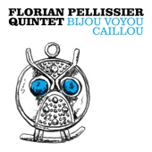 Florian Pellissier Quintet - Coup de foudre à Thessalonique